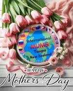 INTERNATIONAL MUM'S MOTHER'S DAY 2026 Taupo