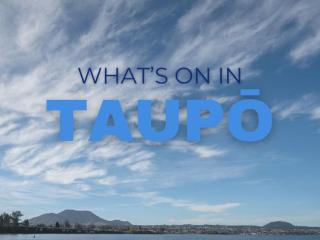 What's On In Taupō